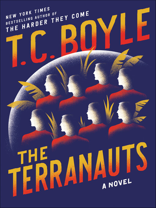 Title details for The Terranauts by T.C. Boyle - Available